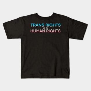 Trans rights are Human Rights Kids T-Shirt